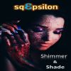 SqEpsilon - Shimmer And Shade